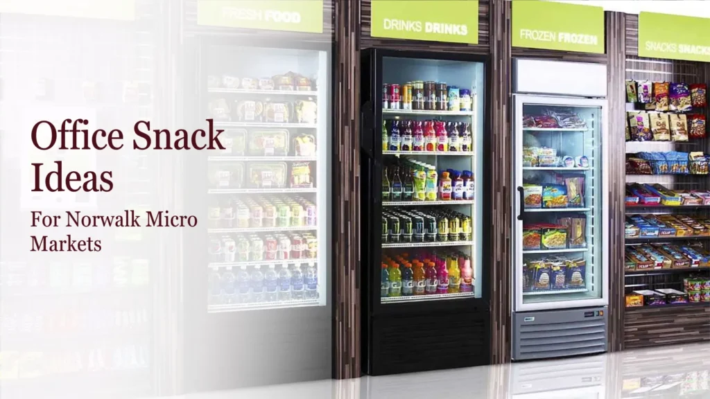 Norwalk office micro market snacks
